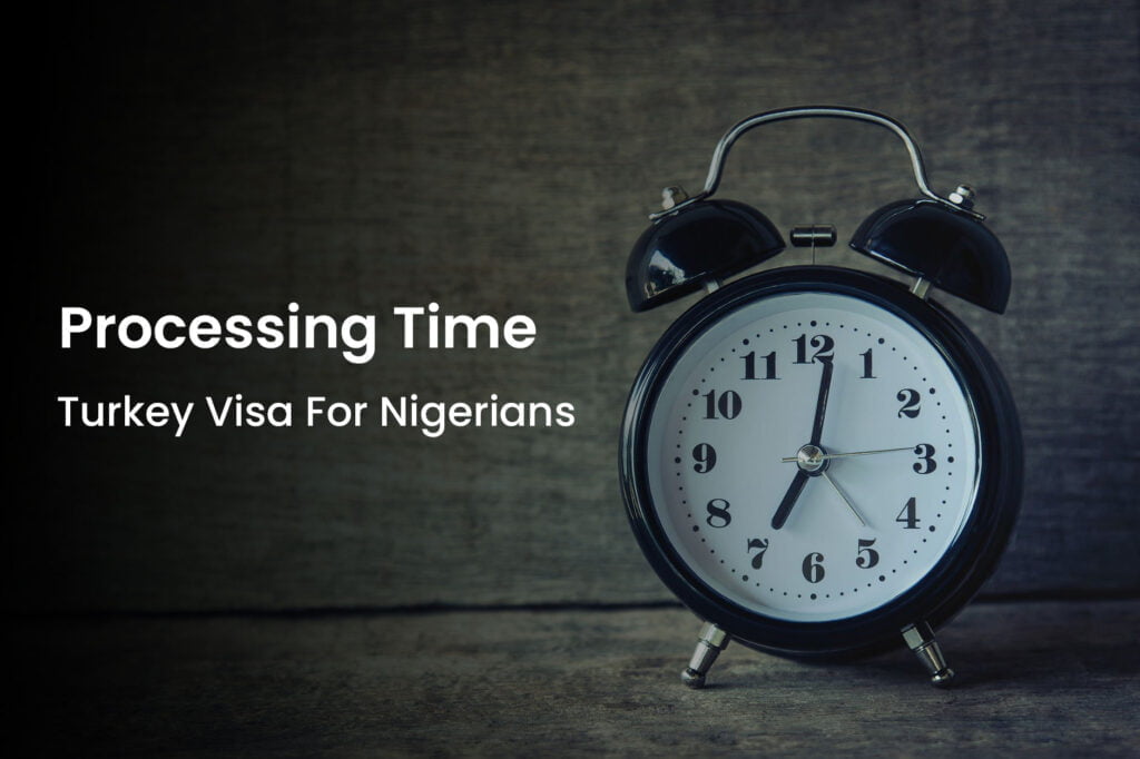 Processing-Time-apply-for-turkey-visa-from-nigeria